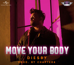 STERLING RESERVE MUSIC PROJECT BRINGS TO YOU DIESBY’S ‘MOVE YOUR BODY’